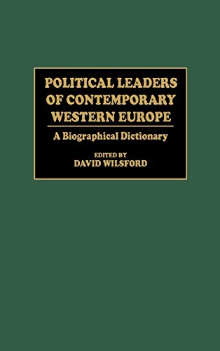 Political Leaders of Contemporary Western Europe: A Biographical Dictionary (Greenwood Library Management)