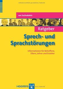 Ratgeber Sprech- und Sprachstörungen: Informationen für Betroffene, Eltern, Lehrer und Erzieher von Suchodoletz, Waldemar von | Buch | Zustand sehr gut