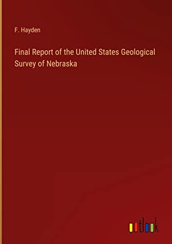 Final Report of the United States Geological Survey of Nebraska