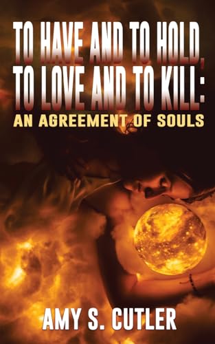 To Have and to Hold, to Love and to Kill: An Agreement of Souls