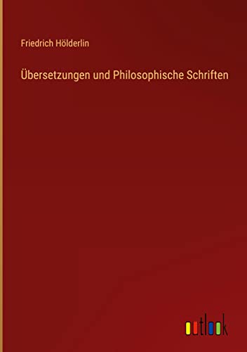 Übersetzungen und Philosophische Schriften