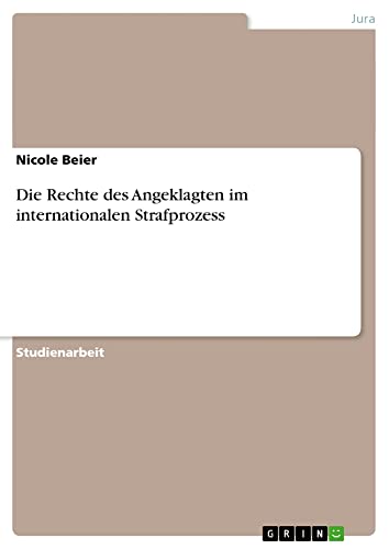 Die Rechte des Angeklagten im internationalen Strafprozess