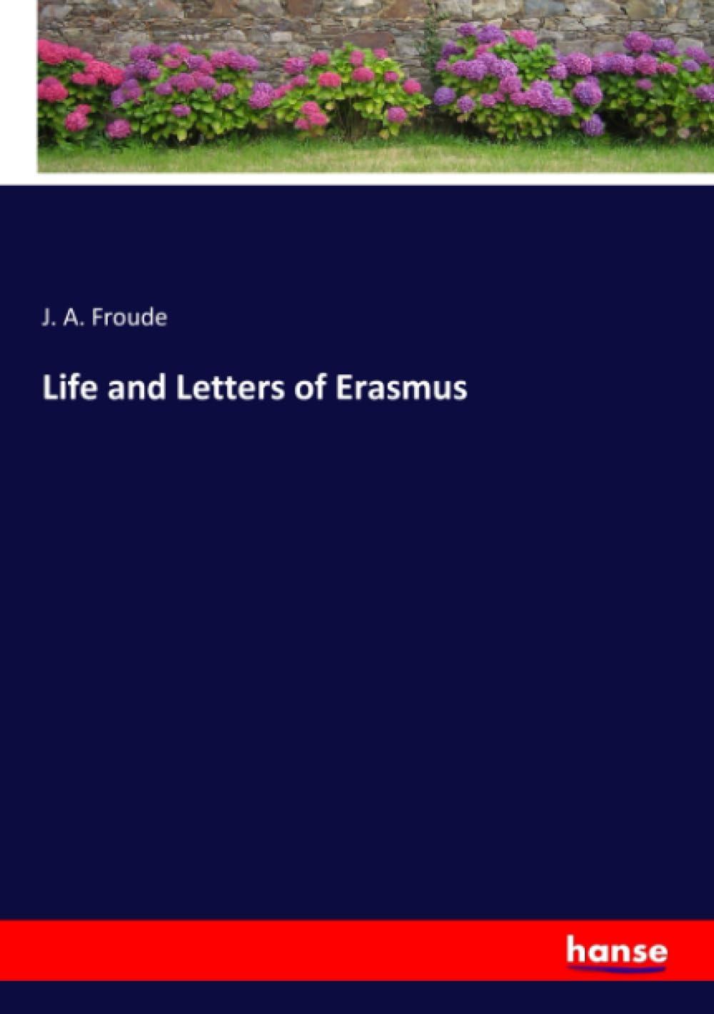 Life and Letters of Erasmus: DE
