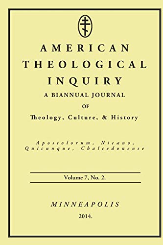 American Theological Inquiry, Volume Seven, Issue Two: A Biannual Journal of Theology, Culture, and History