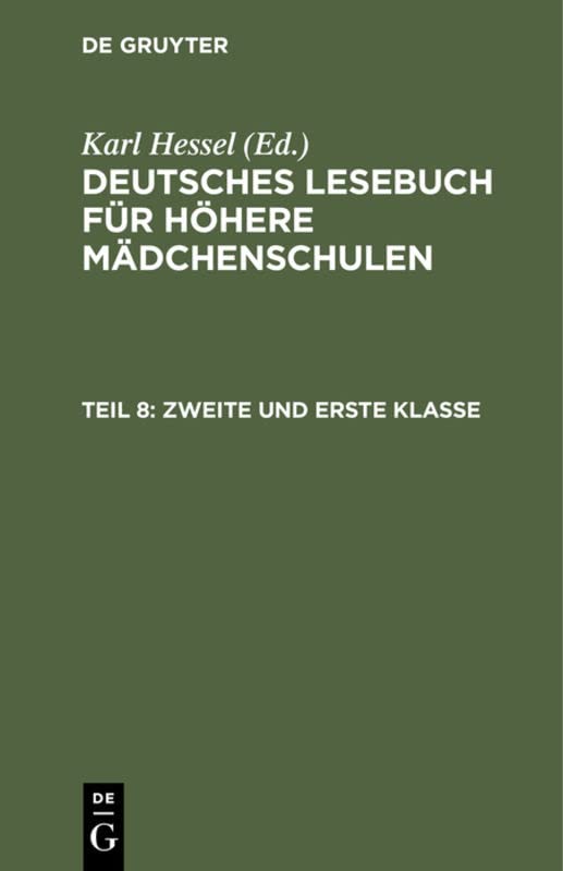 Zweite und Erste Klasse (Deutsches Lesebuch für höhere Mädchenschulen)