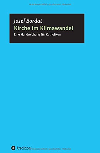 Kirche im Klimawandel: Eine Handreichung für Katholiken