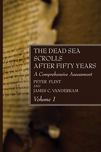 The Dead Sea Scrolls After Fifty Years, Volume 1: A Comprehensive Assessment