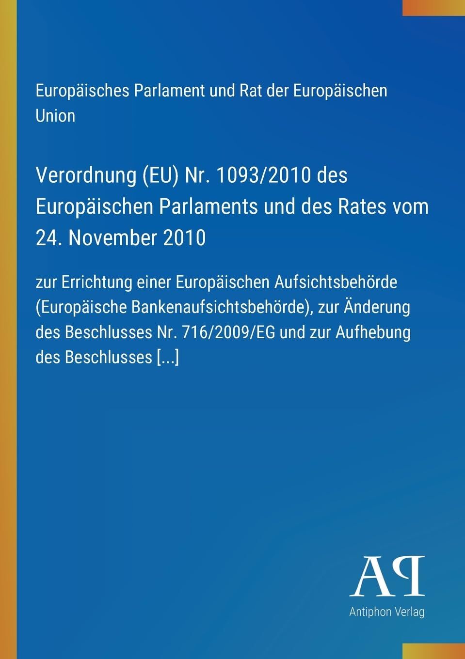 Verordnung (EU) Nr. 1093/2010 des Europäischen Parlaments und des Rates vom 24. November 2010