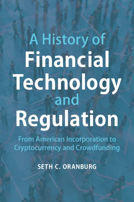 A History of Financial Technology and Regulation: From American Incorporation to Cryptocurrency and Crowdfunding