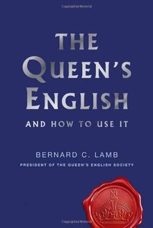 The Queen's English and How to Use It