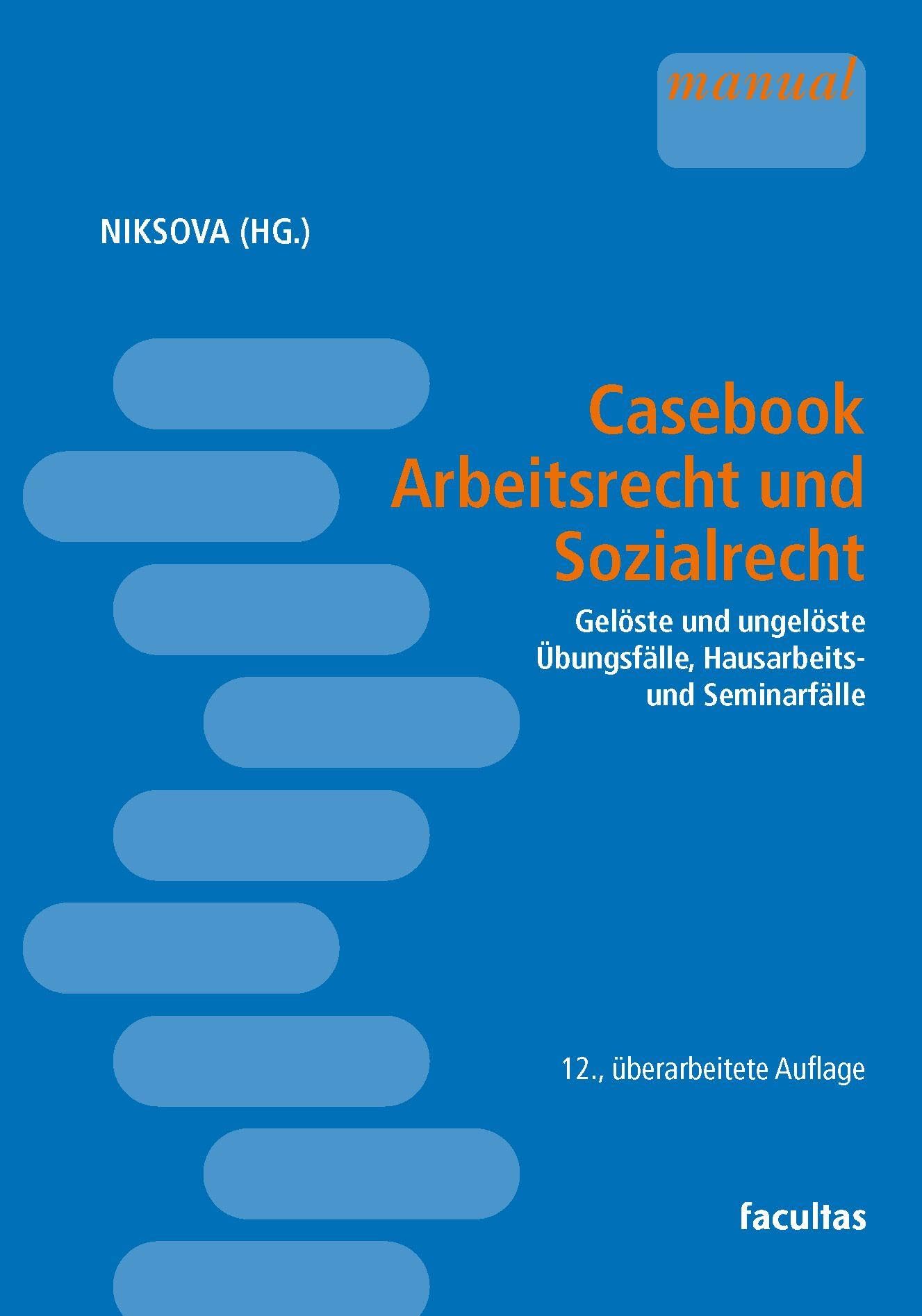 Casebook Arbeitsrecht und Sozialrecht: Gelöste und ungelöste Übungsfälle, Hausarbeits- und Seminarfälle