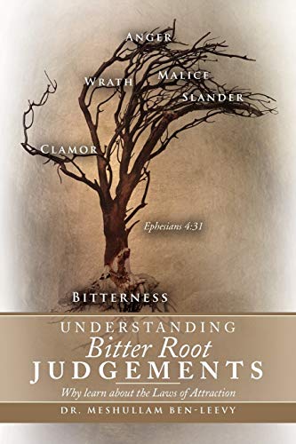 Understanding Bitter Root Judgements: Why Learn About The Laws Of Attraction