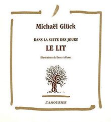 Dans la suite des jours. Vol. 2. Le lit