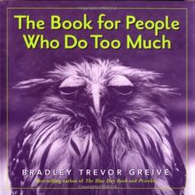 The Book for People Who Do Too Much