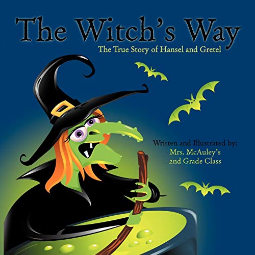 The Witch's Way: The True Story Of Hansel And Gretel