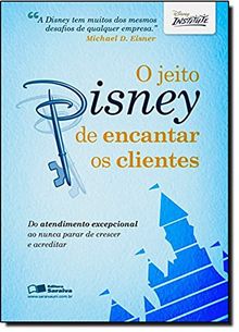 O Jeito Disney de Encantar os Clientes (Em Portuguese do Brasil)