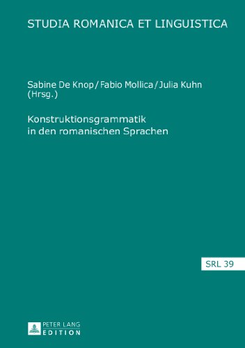 Konstruktionsgrammatik in den romanischen Sprachen (Studia Romanica et Linguistica)