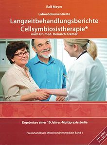 Langzeitbehandlungsberichte Cellsymbiosistherapie nach Dr. med. Heinrich Kremer