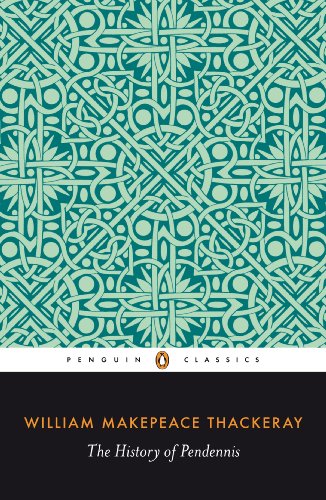 The History of Pendennis: His Fortunes And Misfortunes, His Friends And His Greatest Enemy (The Penguin English Library)