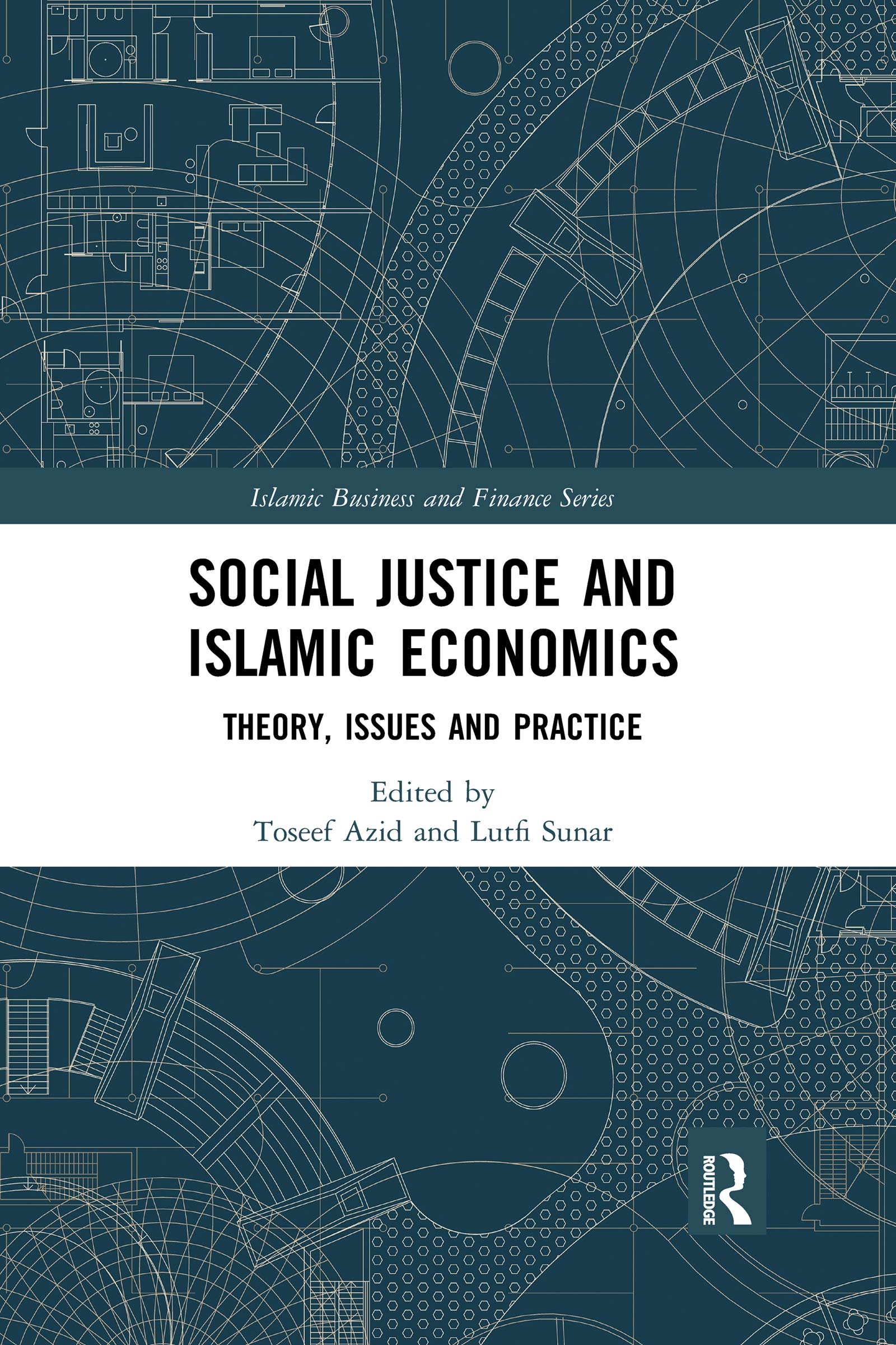 Social Justice and Islamic Economics: Theory, Issues and Practice (Islamic Business and Finance)