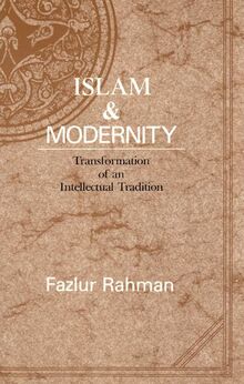 Islam and Modernity: Transformation of an Intellectual Tradition (Publications of the Center for Middle Eastern Studies) de Rahman, Fazlur | Livre | état très bon