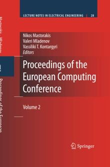 Proceedings of the European Computing Conference: Volume 2 (Lecture Notes in Electrical Engineering, Band 28)