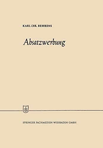 Absatzwerbung (Die Wirtschaftswissenschaften, No. 16 = Lfg. 52/53)