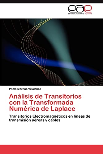 Análisis de Transitorios con la Transformada Numérica de Laplace: Transitorios Electromagnéticos en líneas de transmisión aéreas y cables