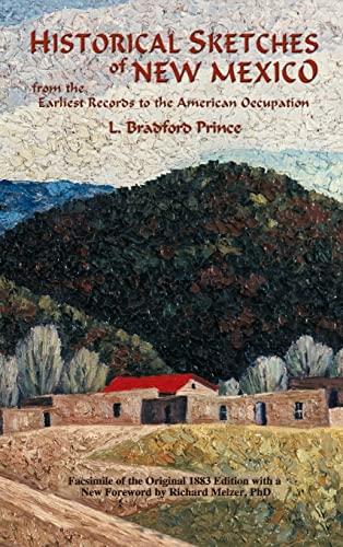 Historical Sketches of New Mexico: From the Earliest Records to the American Occupation