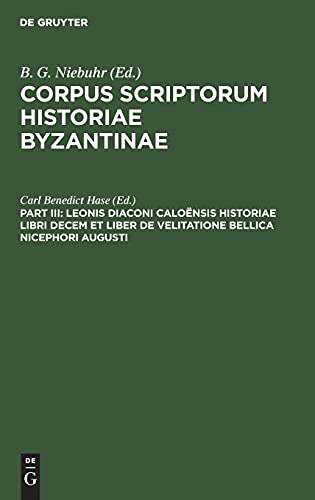 Leonis Diaconi Caloënsis historiae libri decem et liber de velitatione bellica Nicephori Augusti