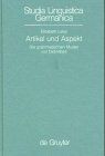 Artikel und Aspekt: Die grammatischen Muster von Definitheit (Studia Linguistica Germanica, 55)