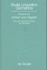 Artikel und Aspekt: Die grammatischen Muster von Definitheit (Studia Linguistica Germanica, 55)