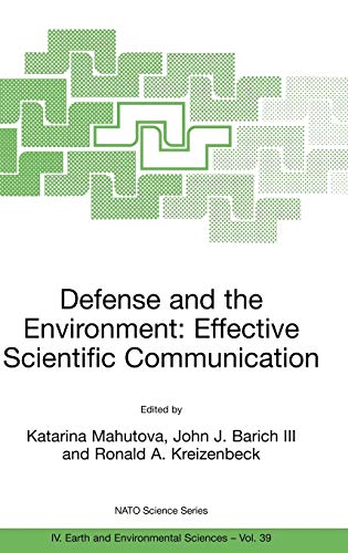 Defense and the Environment: Effective Scientific Communication (Nato Science Series: IV:, 39, Band 39)