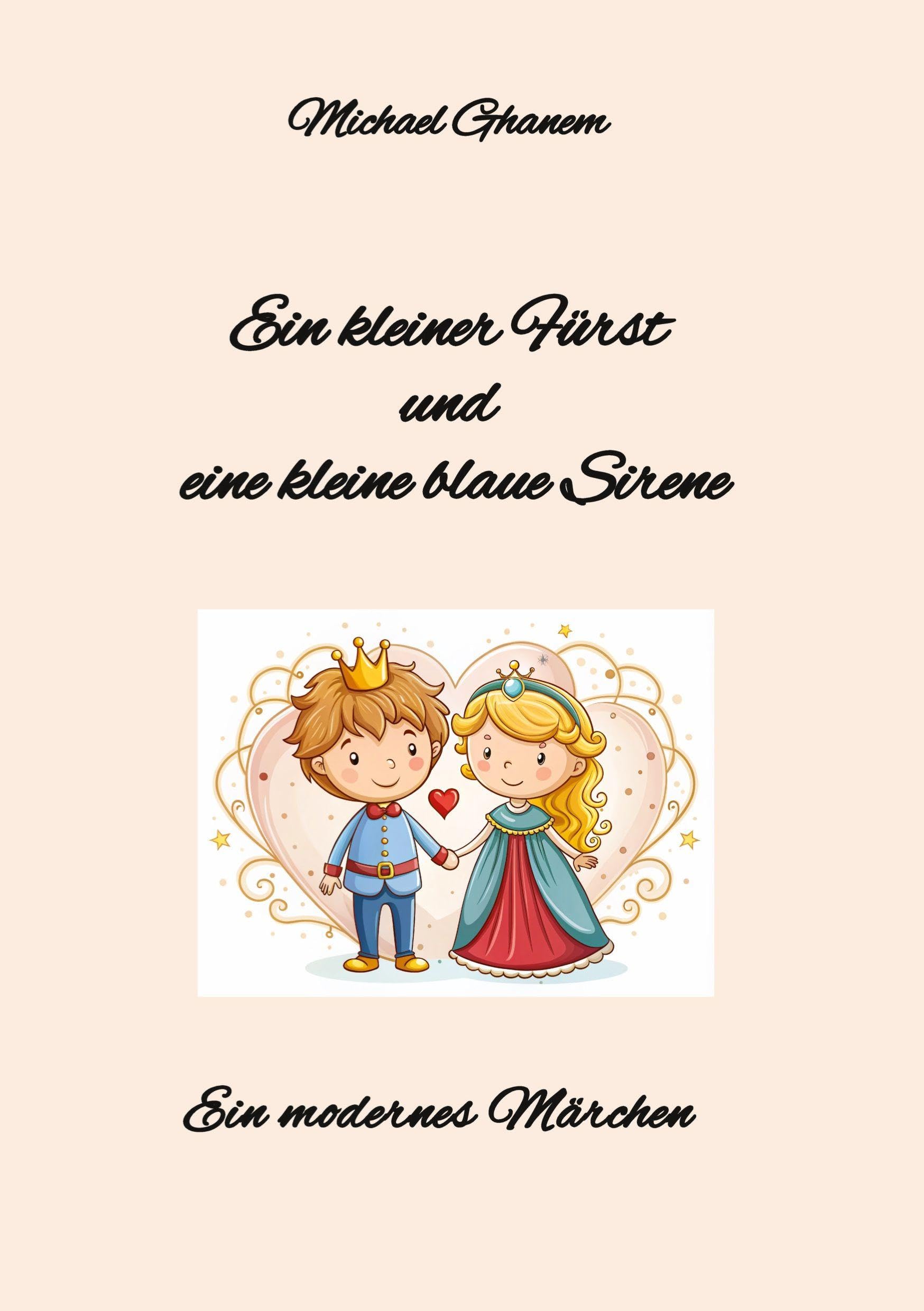 Ein kleiner Fürst und eine kleine blaue Sirene: Ein modernes Märchen