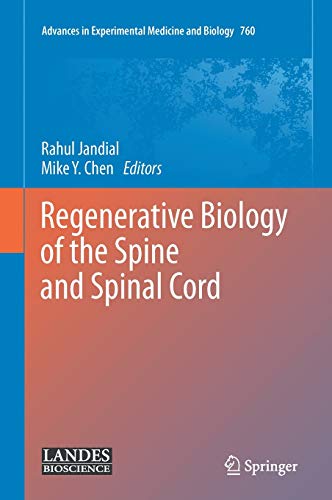 Regenerative Biology of the Spine and Spinal Cord (Advances in Experimental Medicine and Biology, 760, Band 760)