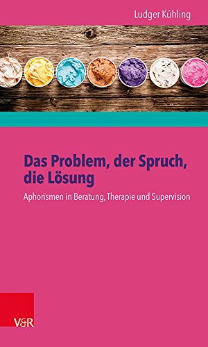 Das Problem, der Spruch, die Lösung: Aphorismen in Beratung, Therapie und Supervision - Buch und Karten komplett zum Vorzugspreis (Corpus Fontium Historiae Byzantinae)