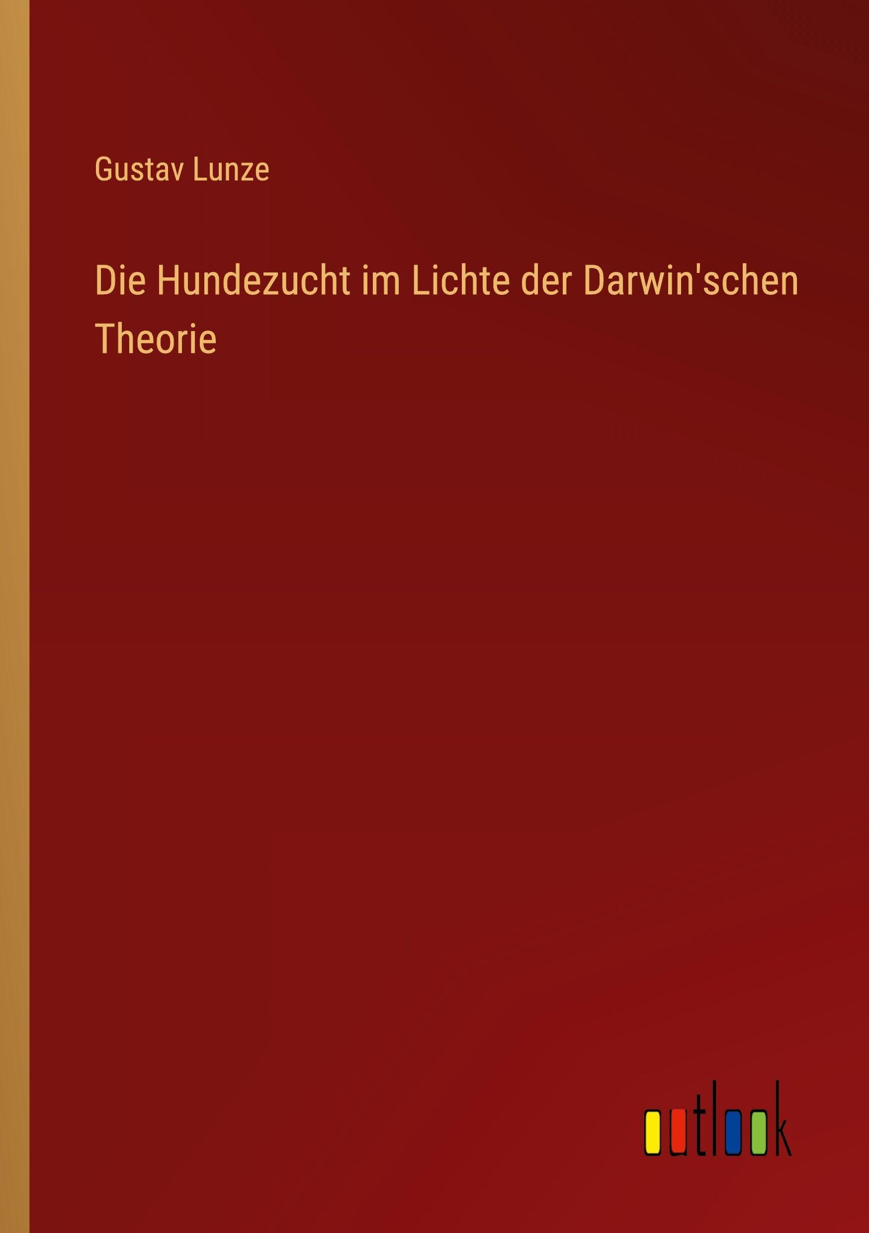 Die Hundezucht im Lichte der Darwin'schen Theorie