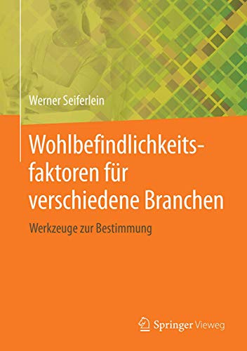 Wohlbefindlichkeitsfaktoren für verschiedene Branchen: Werkzeuge zur Bestimmung