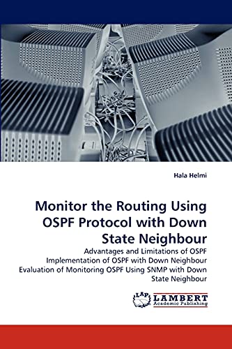 Monitor the Routing Using OSPF Protocol with Down State Neighbour: Advantages and Limitations of OSPF Implementation of OSPF with Down Neighbour ... OSPF Using SNMP with Down State Neighbour