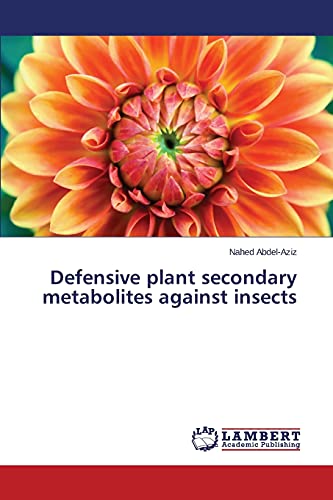 Defensive plant secondary metabolites against insects