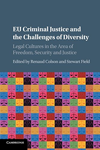 Renaud Colson Eu Criminal Justice And The Challenges Of Diversity, Legal Cultures In The Area Of Freedom, Security And Justice