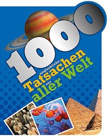 1000 unglaubliche Tatsachen aus aller Welt