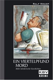 Ein Viertelpfund Mord: Mehr mörderische Geschichten von Kramp, Ralf | Buch | Zustand akzeptabel