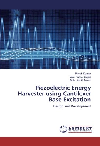 Piezoelectric Energy Harvester using Cantilever Base Excitation: Design and Development