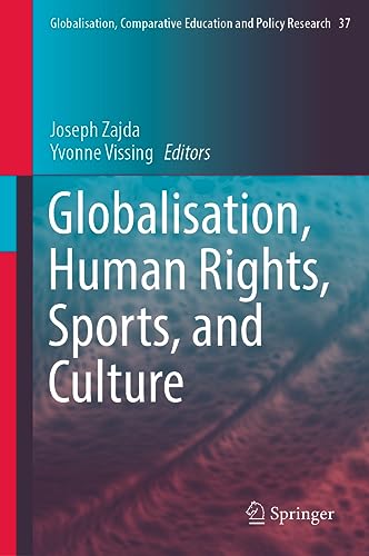 Globalisation, Human Rights, Sports, and Culture (Globalisation, Comparative Education and Policy Research, 37, Band 37)
