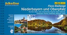 Flussradwege Niederbayern und Oberpfalz: Vils, Rott, Abens, Laber, Schambachtal, Regental, Naab, Haidenaab, Schwarzach, Pfreimd, Fichtelnaab, ... 1:75.000, 900 km (Bikeline Radtourenbücher)