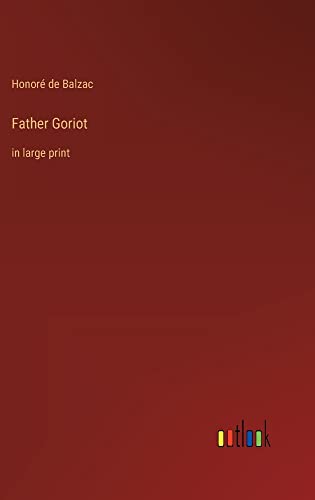 Father Goriot: in large print