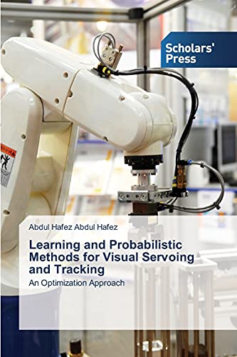 Learning and Probabilistic Methods for Visual Servoing and Tracking: An Optimization Approach