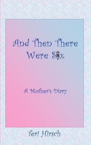 And Then There Were Six: A Mother's Diary