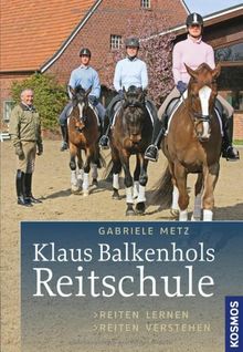 Klaus Balkenhols Reitschule: Reiten lernen, Reiten verstehen